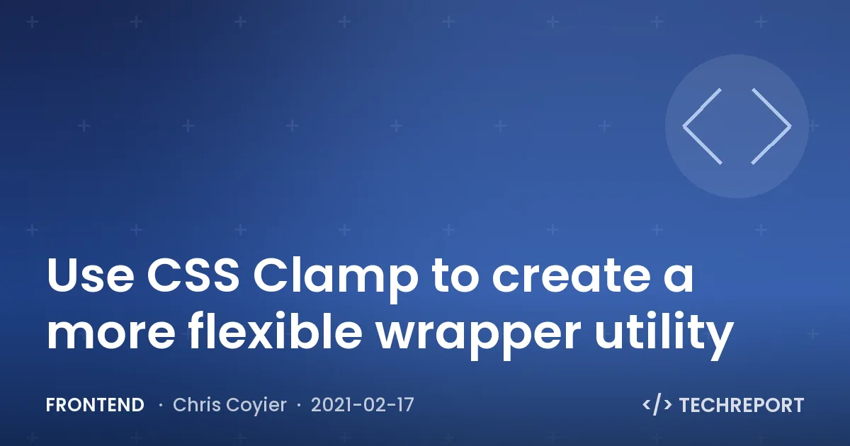 Use CSS Clamp to create a more flexible wrapper utility