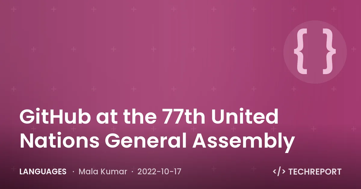 Languages — GitHub at the 77th United Nations General Assembly