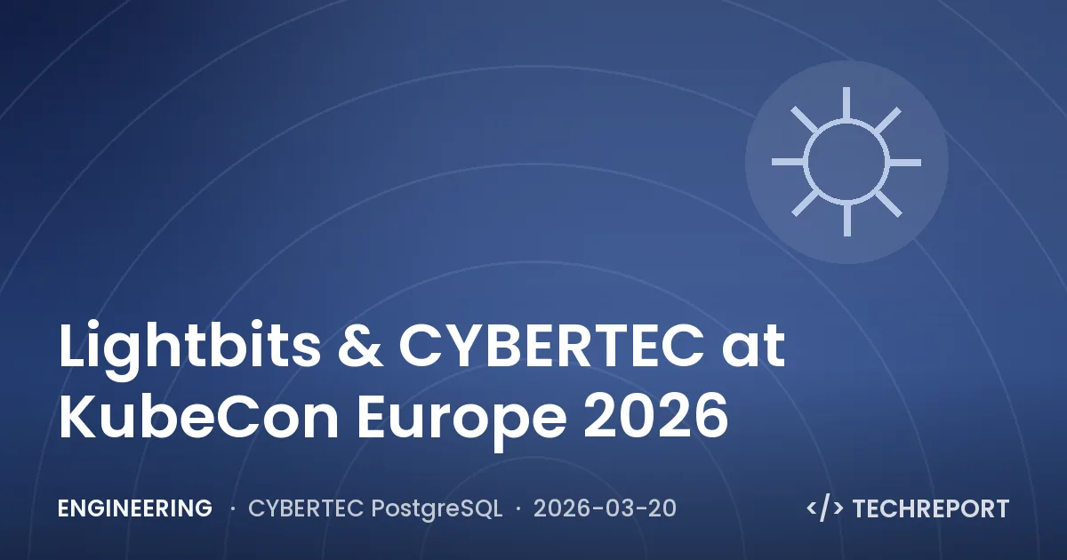 Engineering — Lightbits & CYBERTEC at KubeCon Europe 2026