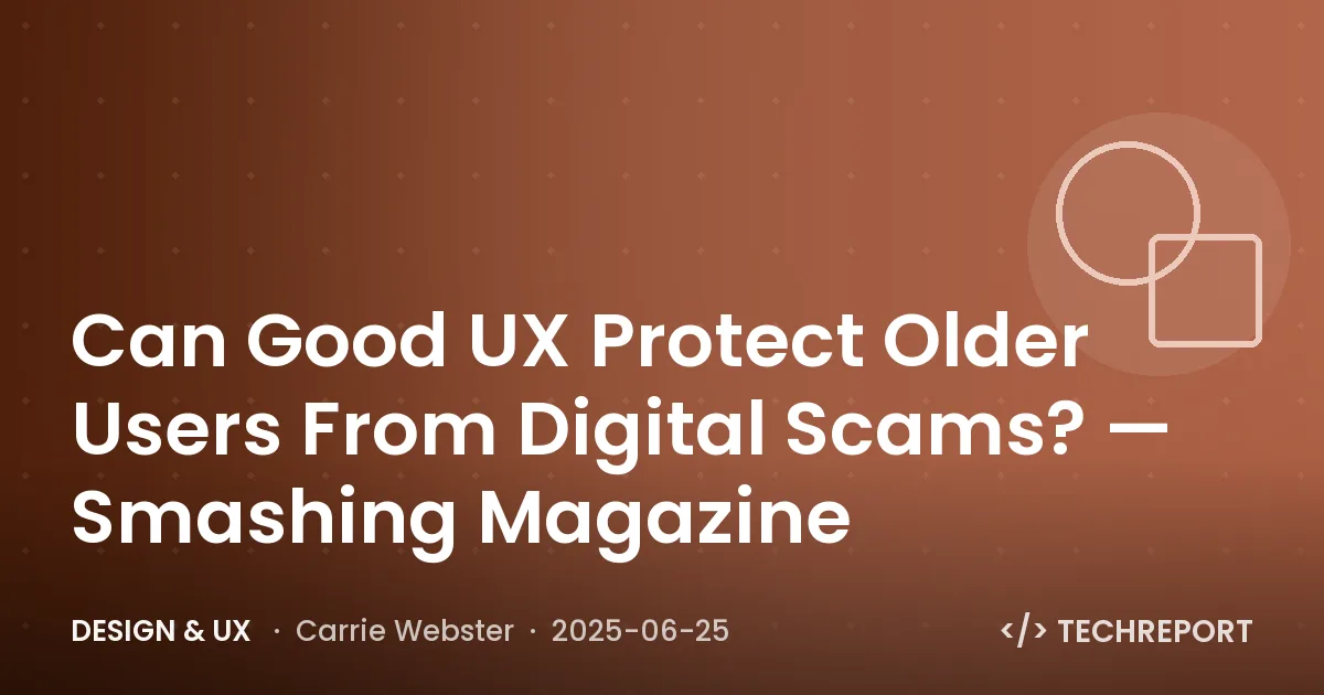 Design & UX — Can Good UX Protect Older Users From Digital Scams? — Smashing Magazine