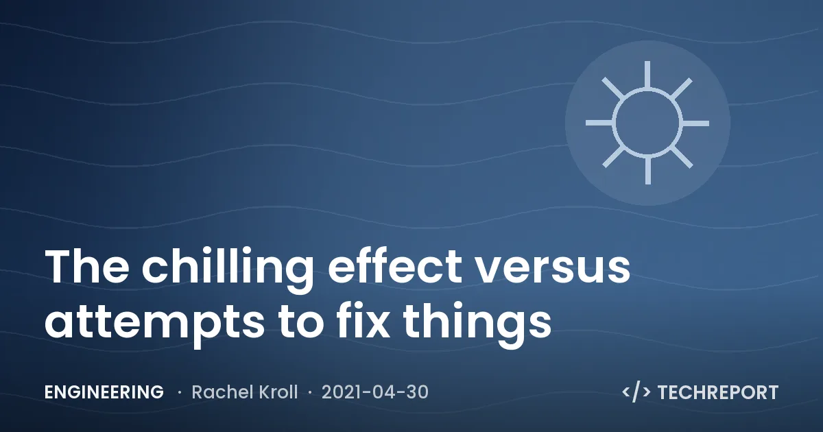 The chilling effect versus attempts to fix things