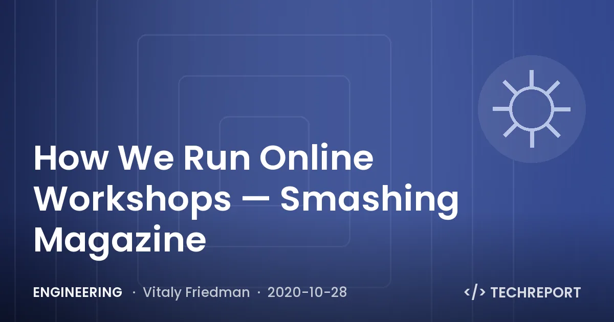 How We Run Online Workshops — Smashing Magazine