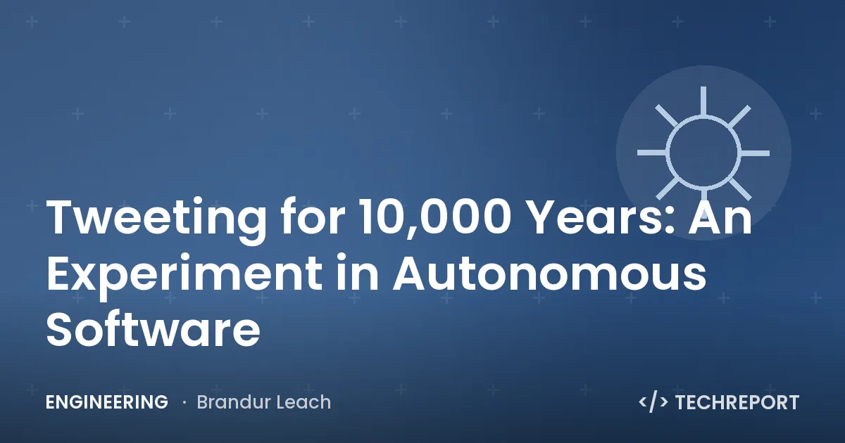 Tweeting for 10,000 Years: An Experiment in Autonomous Software