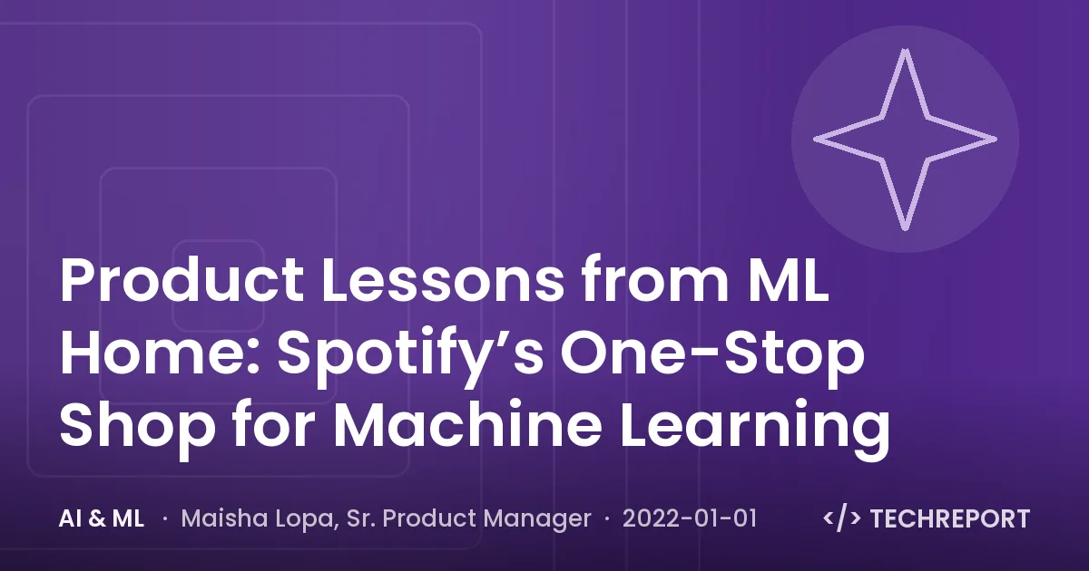 AI & ML — Product Lessons from ML Home: Spotify’s One-Stop Shop for Machine Learning
