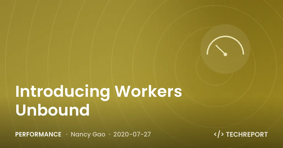 Performance — Introducing Workers Unbound