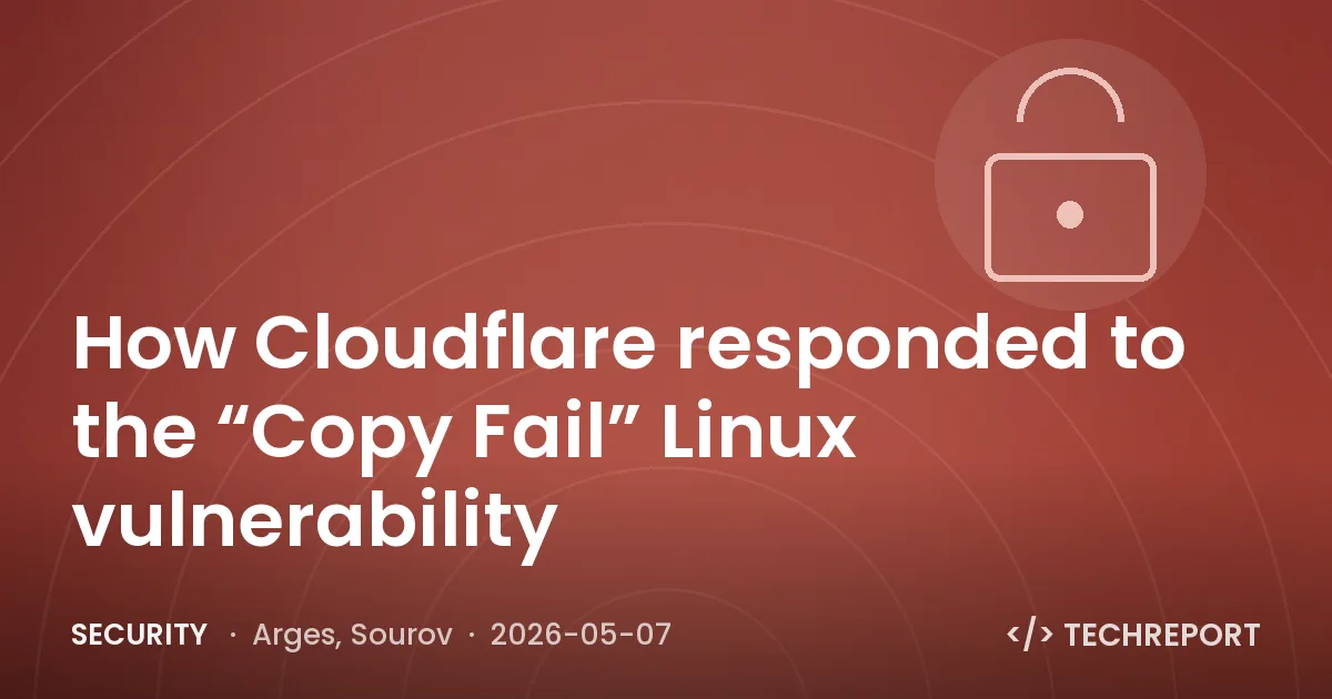 Security — How Cloudflare responded to the “Copy Fail” Linux vulnerability