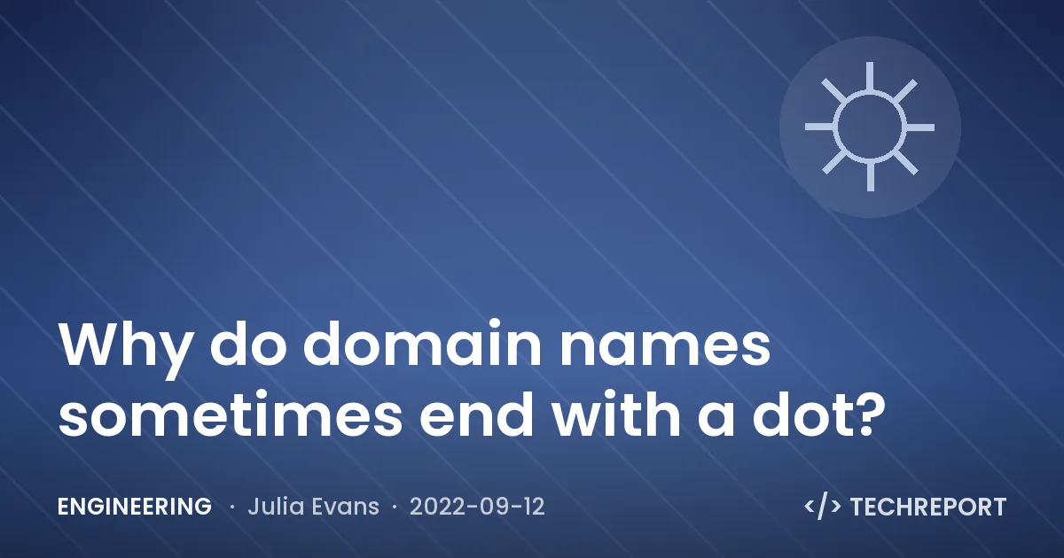 Why do domain names sometimes end with a dot?