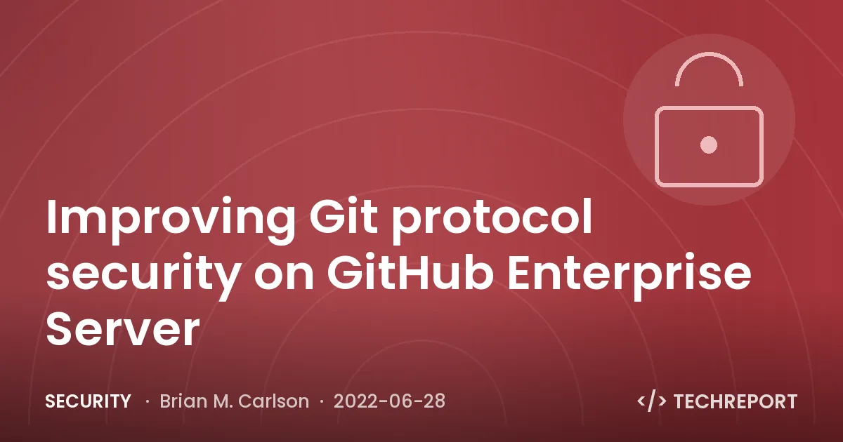Improving Git protocol security on GitHub Enterprise Server