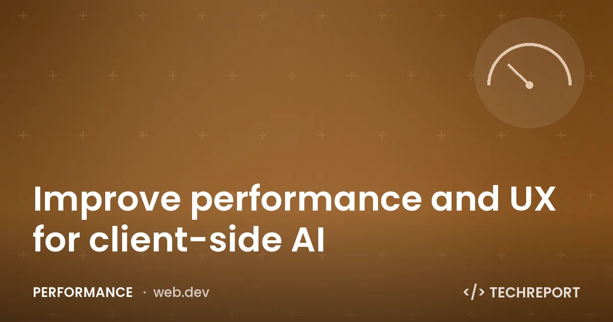 Improve performance and UX for client-side AI