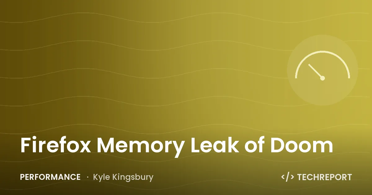 Firefox Memory Leak of Doom