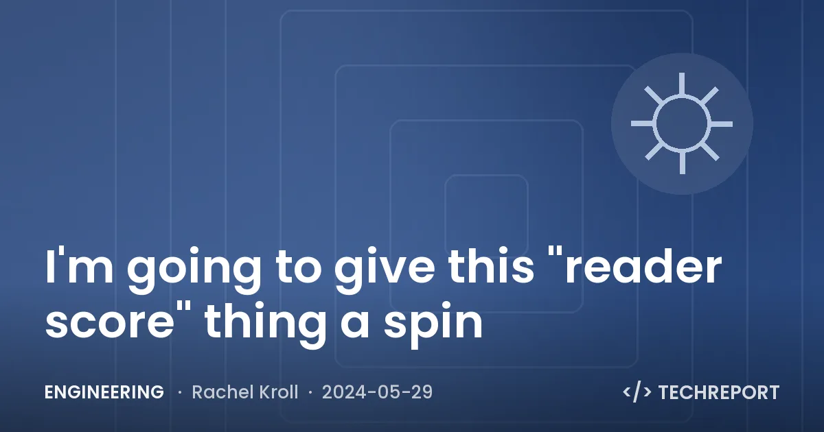 Engineering — I'm going to give this "reader score" thing a spin