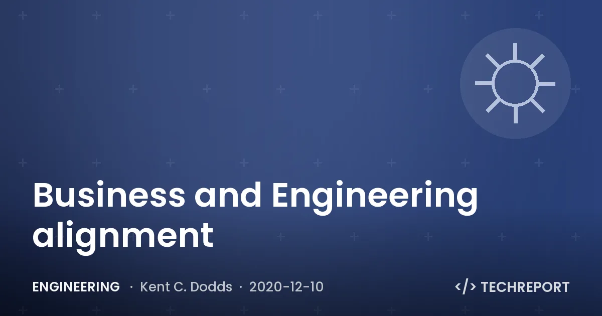 Engineering — Business and Engineering alignment