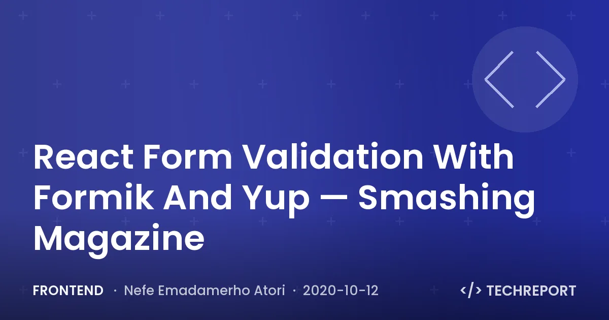 Frontend — React Form Validation With Formik And Yup — Smashing Magazine
