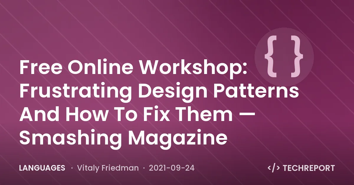 Languages — Free Online Workshop: Frustrating Design Patterns And How To Fix Them — Smashing Magazine