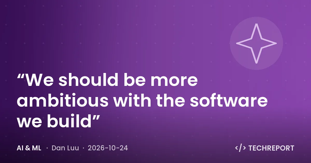 “We should be more ambitious with the software we build”