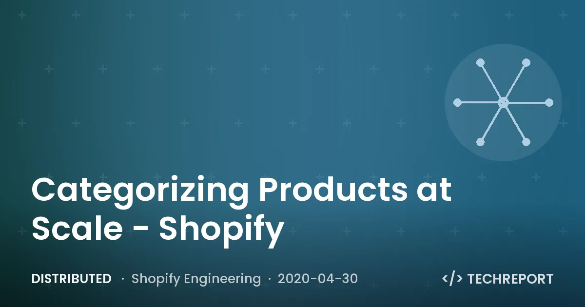 Distributed — Categorizing Products at Scale - Shopify
