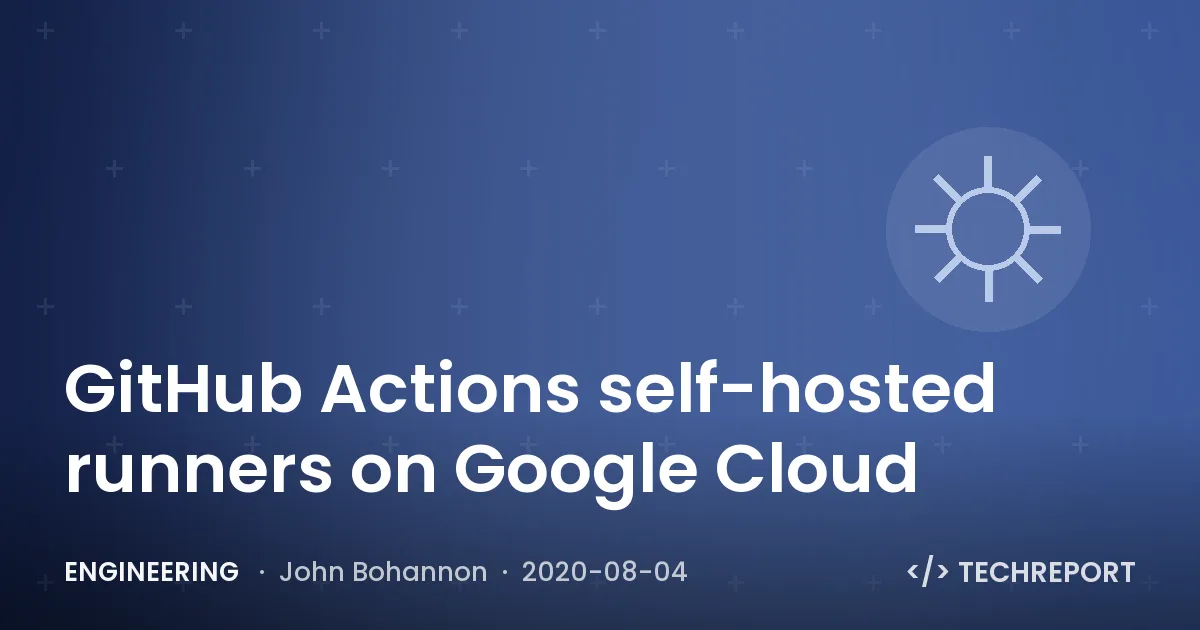 Engineering — GitHub Actions self-hosted runners on Google Cloud