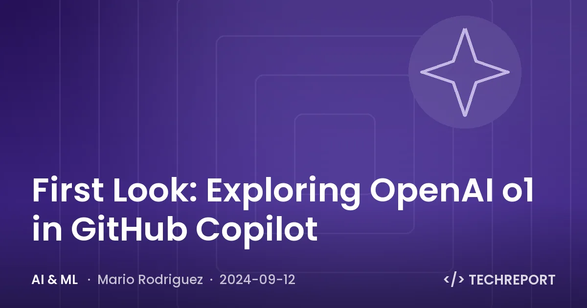 AI & ML — First Look: Exploring OpenAI o1 in GitHub Copilot