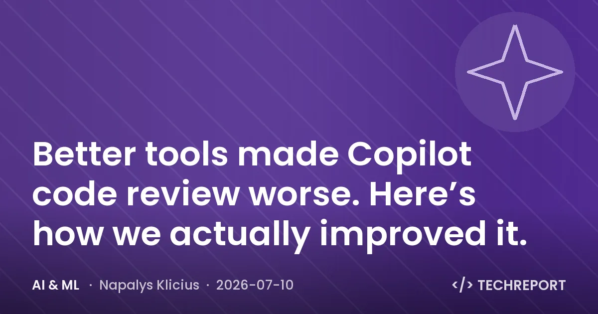 AI & ML — Better tools made Copilot code review worse. Here’s how we actually improved it.