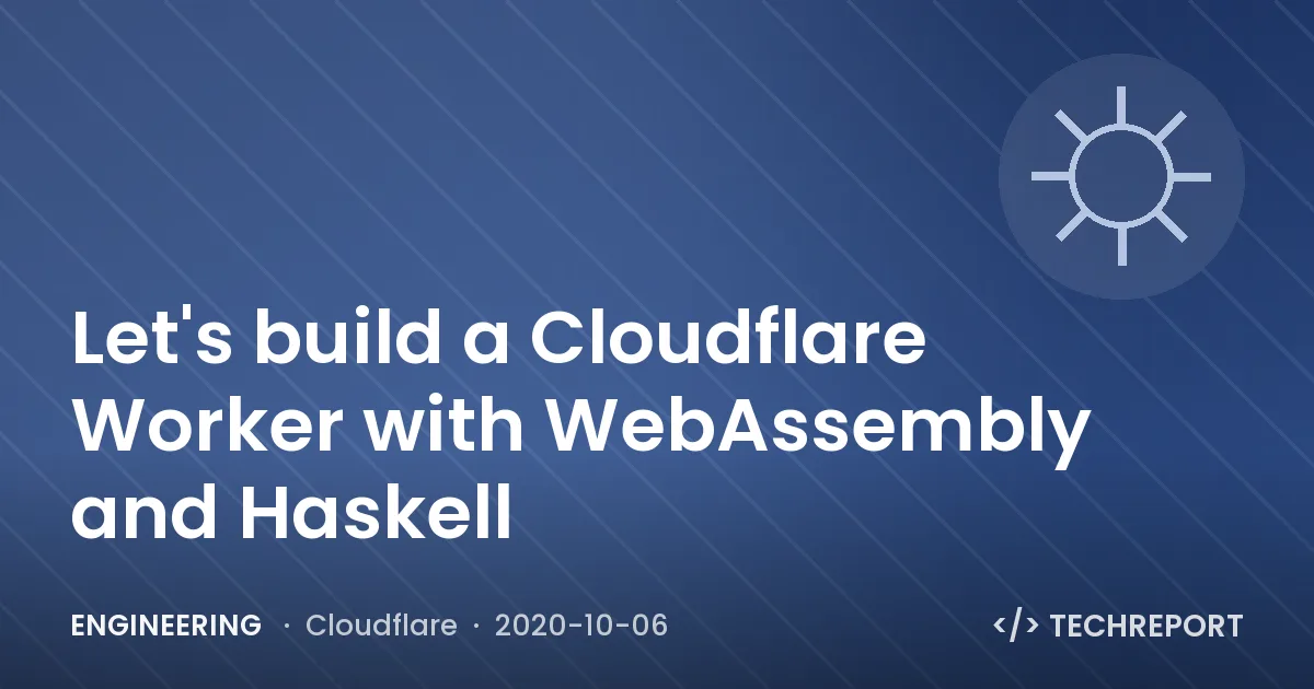Let's build a Cloudflare Worker with WebAssembly and Haskell
