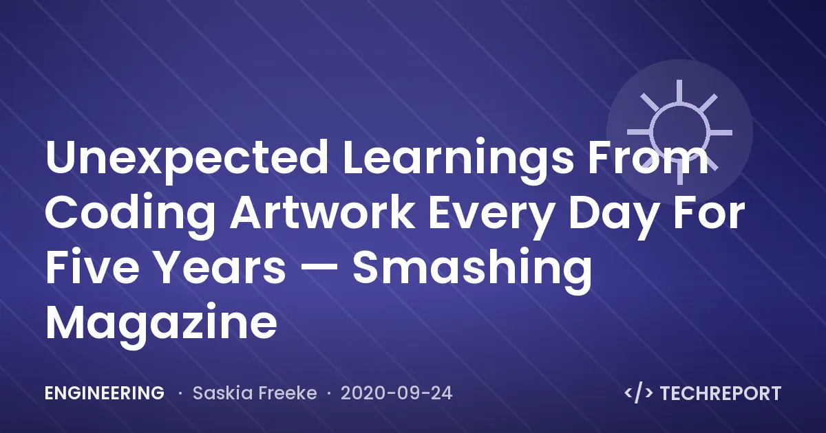 Unexpected Learnings From Coding Artwork Every Day For Five Years — Smashing Magazine
