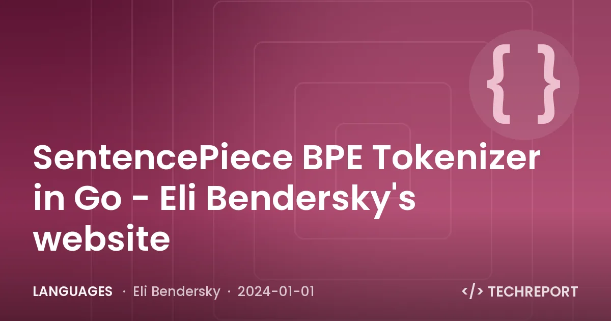Languages — SentencePiece BPE Tokenizer in Go - Eli Bendersky's website