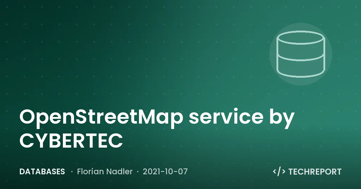 Databases — OpenStreetMap service by CYBERTEC