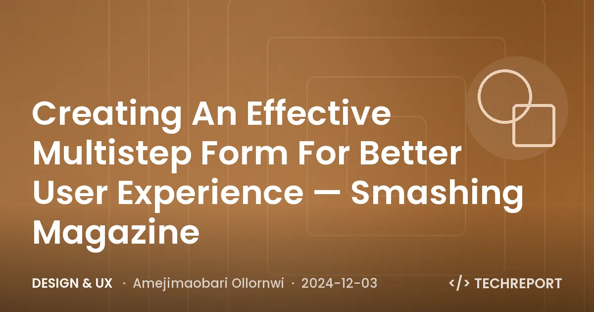 Creating An Effective Multistep Form For Better User Experience — Smashing Magazine