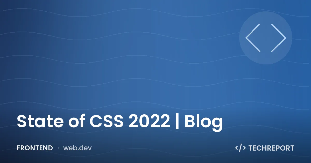 State of CSS 2022 | Blog