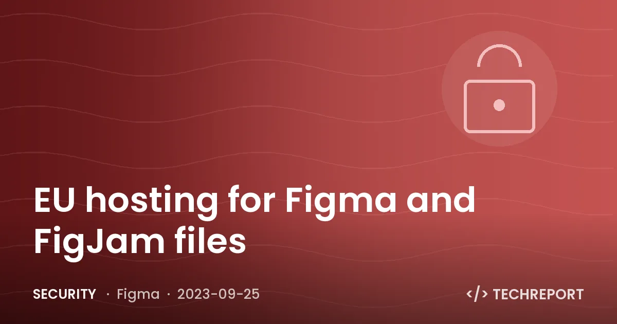 EU hosting for Figma and FigJam files