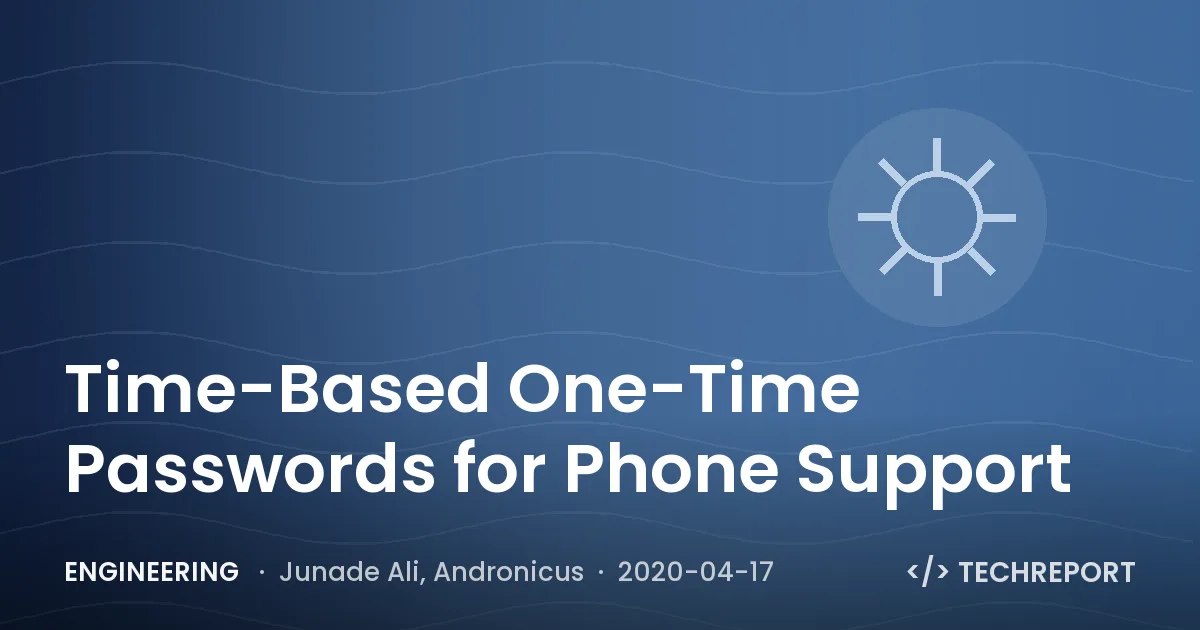 Time-Based One-Time Passwords for Phone Support