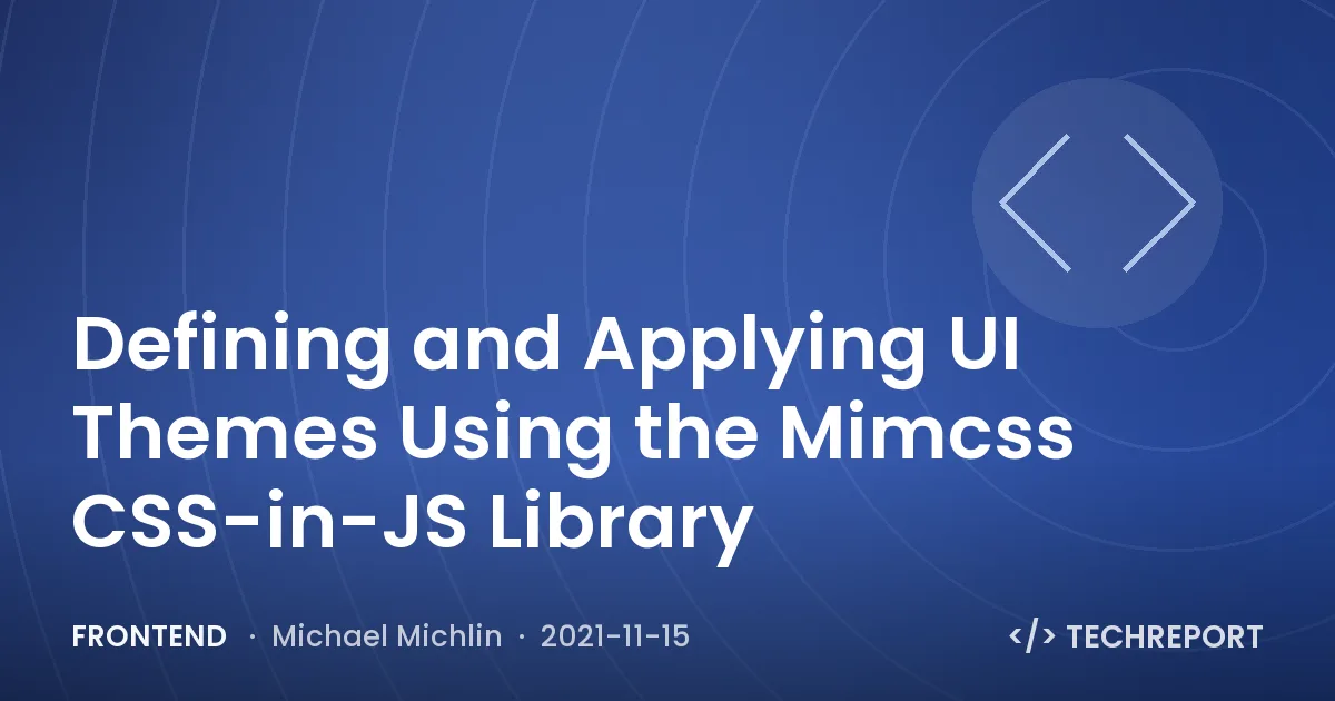 Defining and Applying UI Themes Using the Mimcss CSS-in-JS Library
