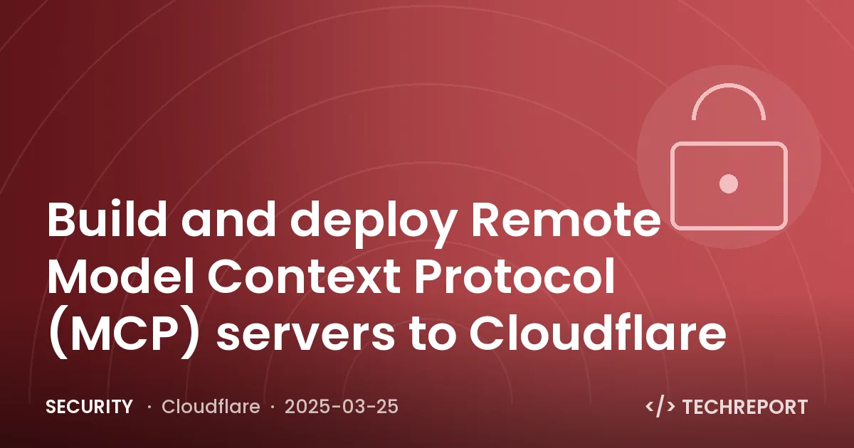 Build and deploy Remote Model Context Protocol (MCP) servers to Cloudflare