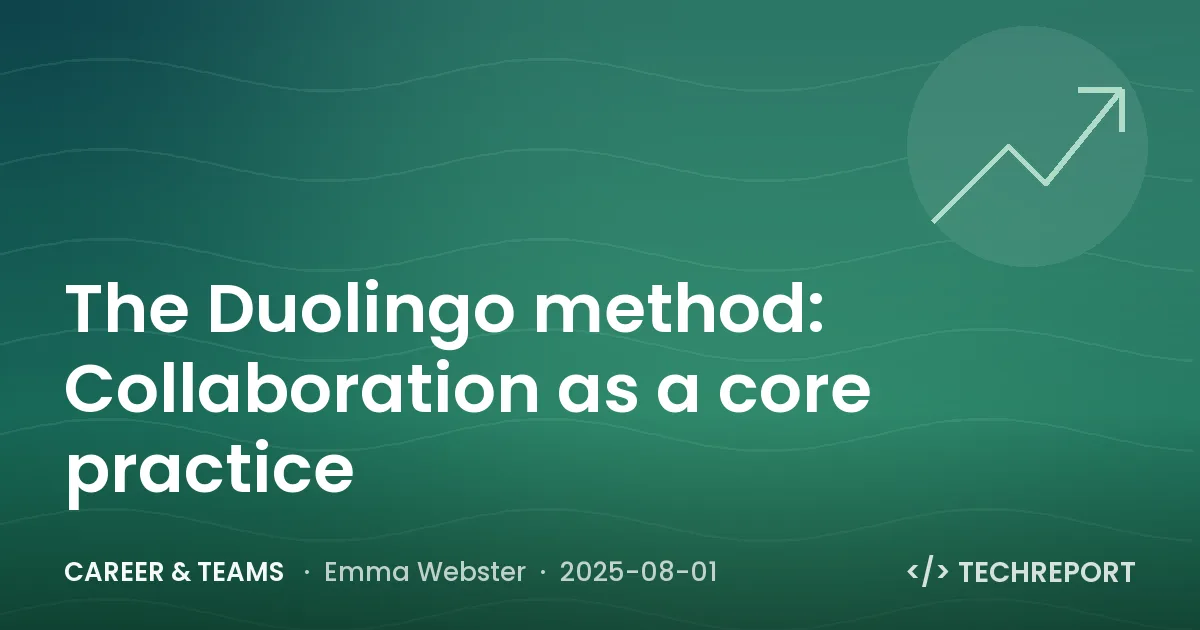 Career & Teams — The Duolingo method: Collaboration as a core practice