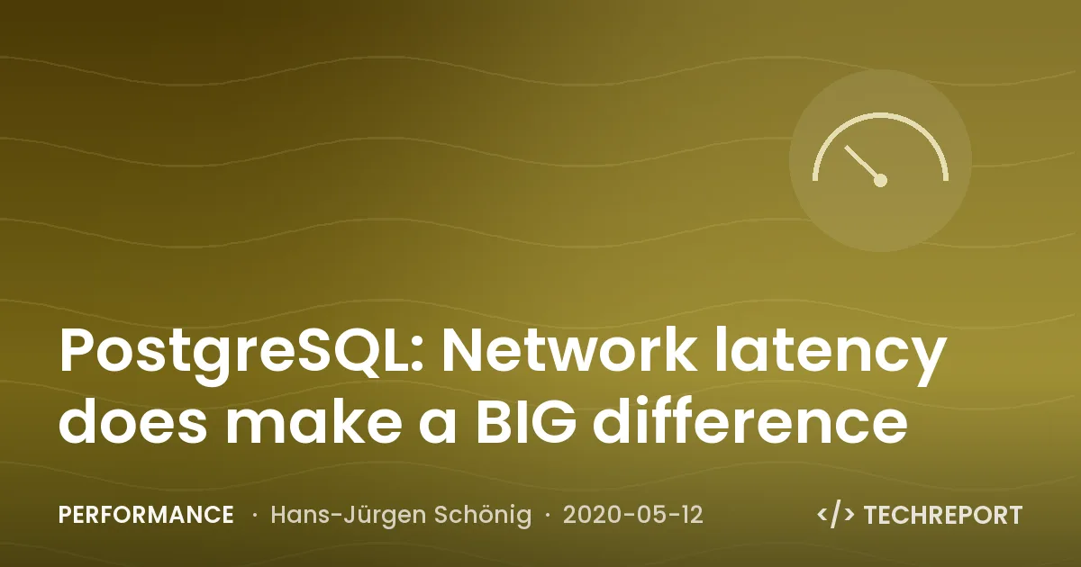 Performance — PostgreSQL: Network latency does make a BIG difference