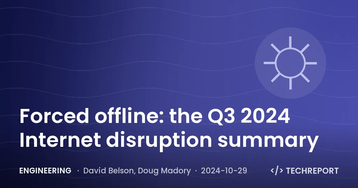 Forced offline: the Q3 2024 Internet disruption summary