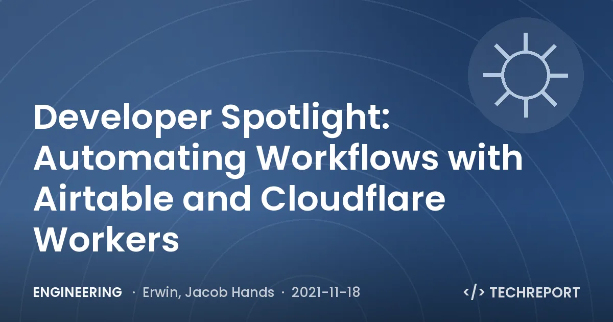 Engineering — Developer Spotlight: Automating Workflows with Airtable and Cloudflare Workers