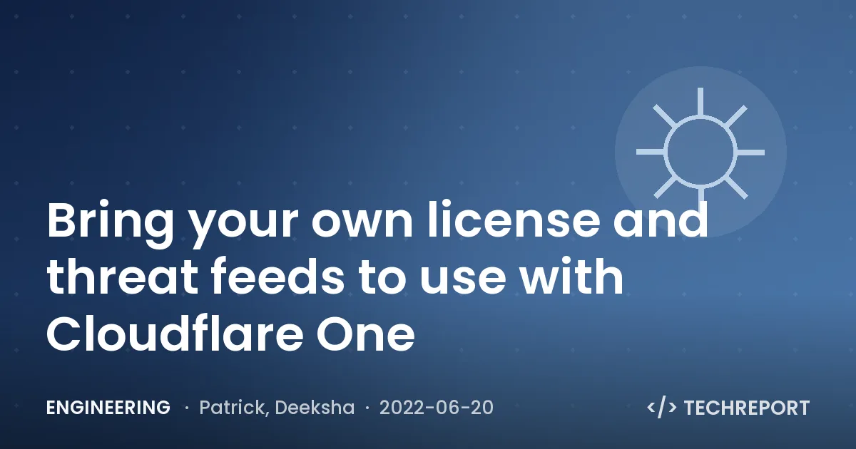 Bring your own license and threat feeds to use with Cloudflare One