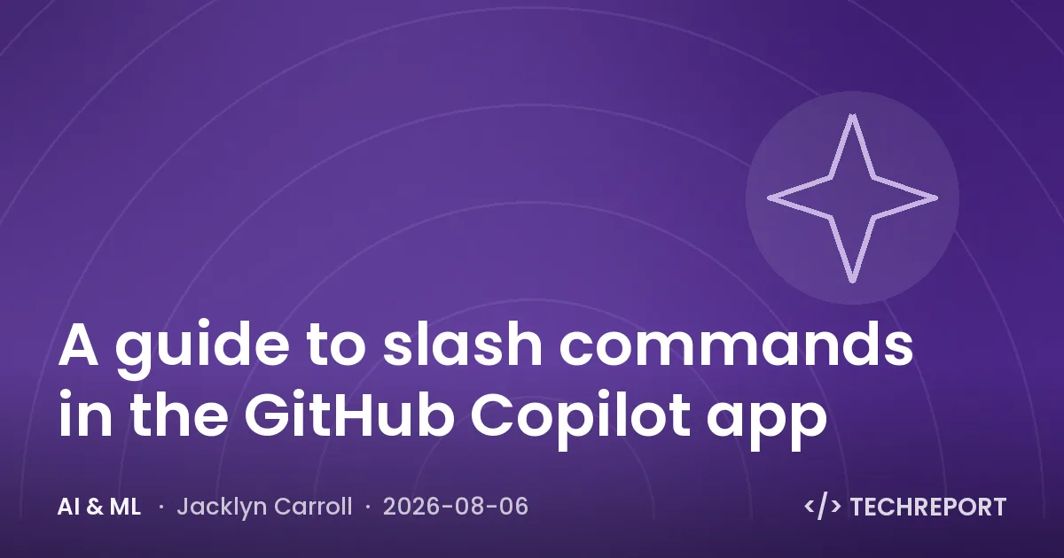 AI & ML — A guide to slash commands in the GitHub Copilot app