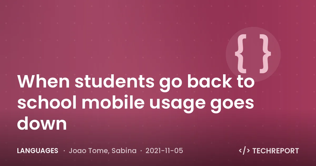 Languages — When students go back to school mobile usage goes down