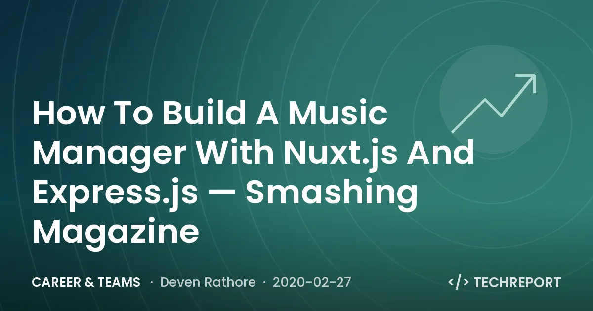 How To Build A Music Manager With Nuxt.js And Express.js — Smashing Magazine