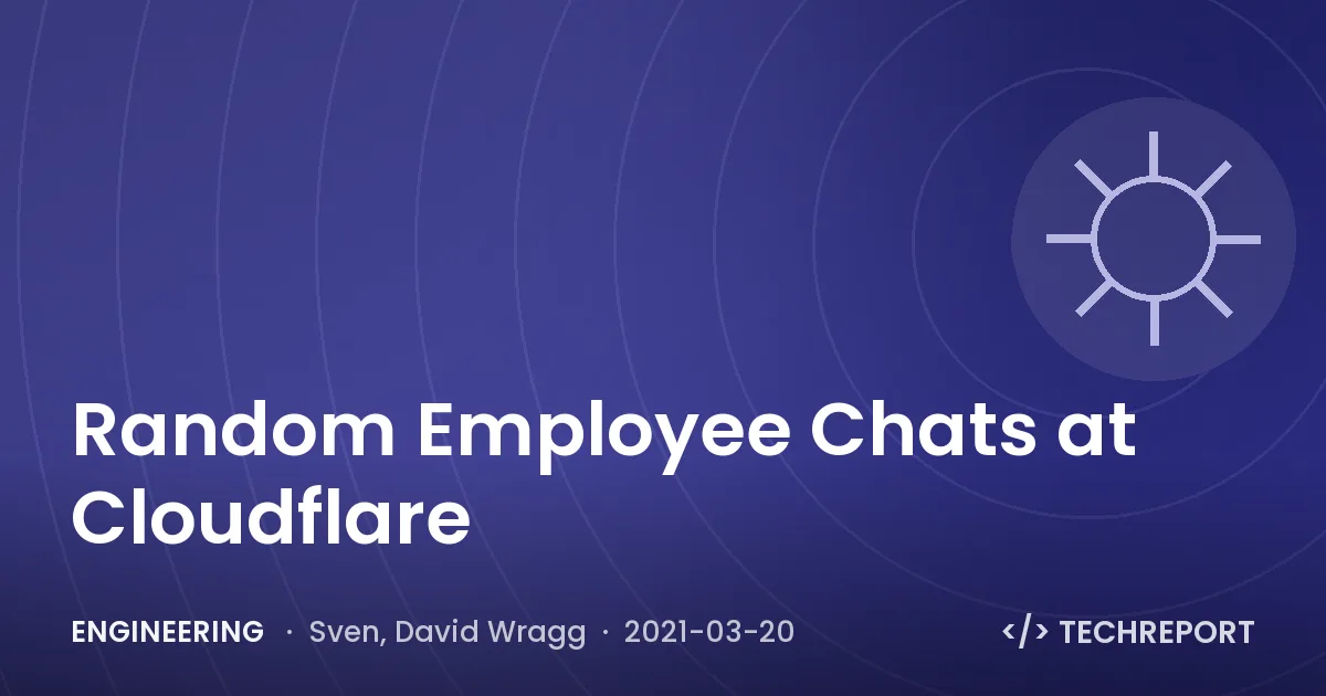 Engineering — Random Employee Chats at Cloudflare