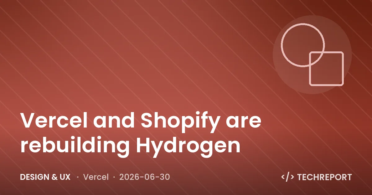 Vercel and Shopify are rebuilding Hydrogen