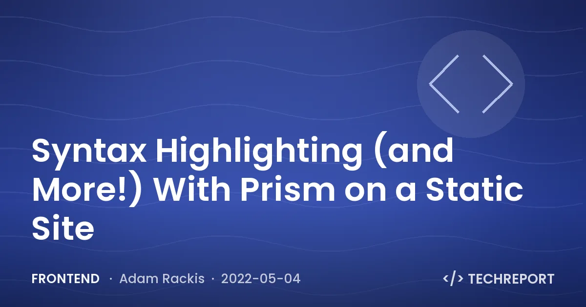 Syntax Highlighting (and More!) With Prism on a Static Site