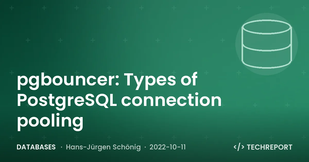 Databases — pgbouncer: Types of PostgreSQL connection pooling