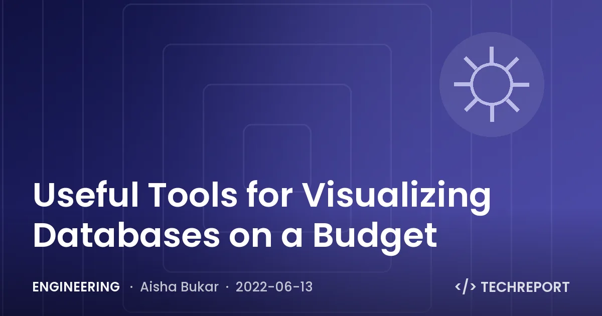 Engineering — Useful Tools for Visualizing Databases on a Budget