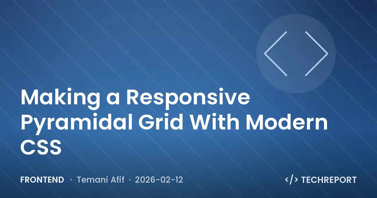 Frontend — Making a Responsive Pyramidal Grid With Modern CSS