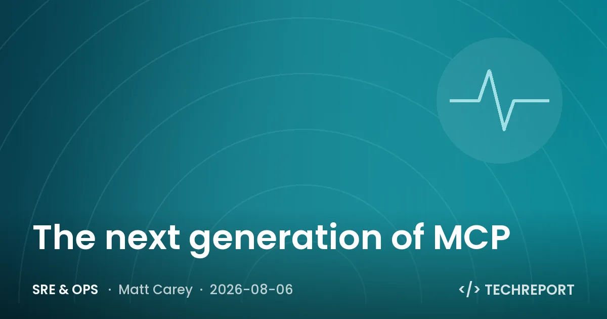 SRE & Ops — The next generation of MCP