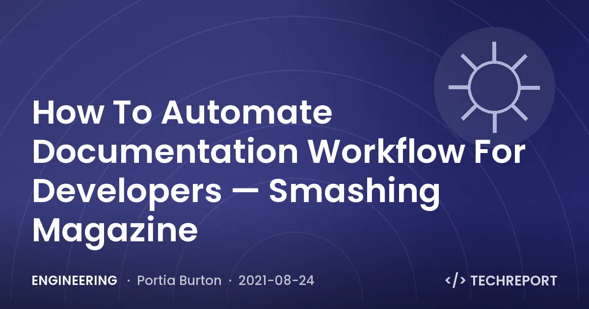 Engineering — How To Automate Documentation Workflow For Developers — Smashing Magazine