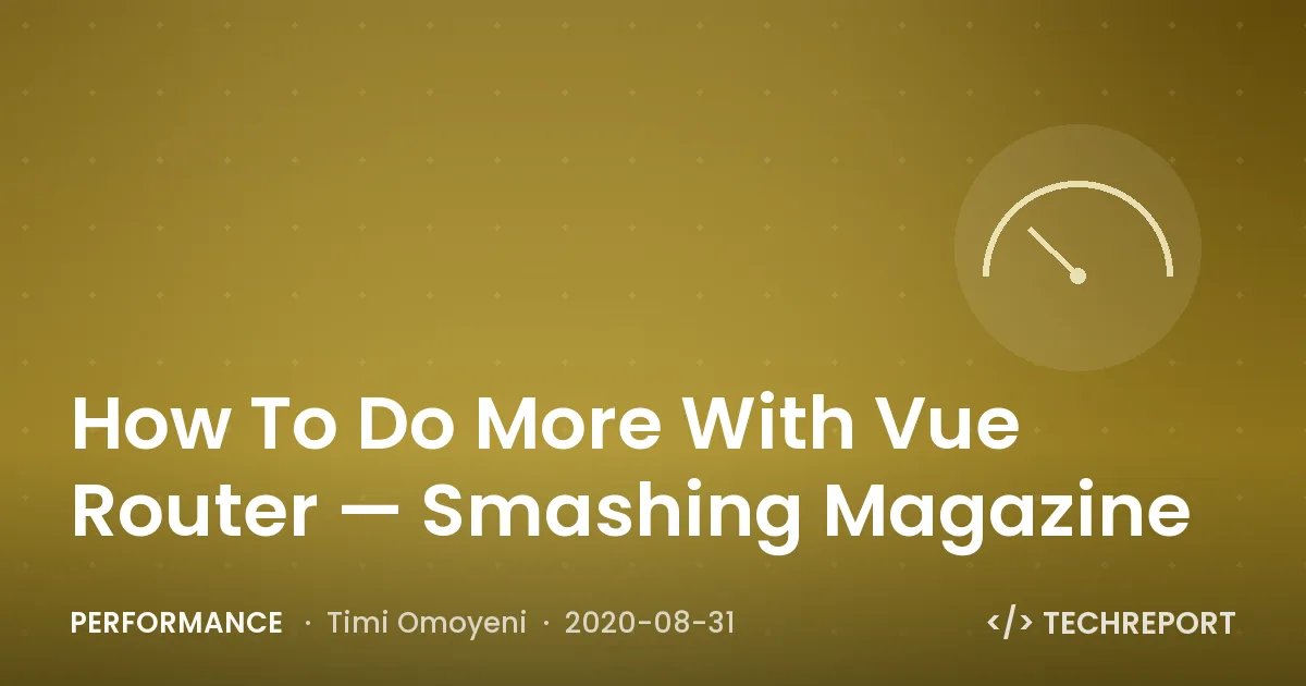 How To Do More With Vue Router — Smashing Magazine